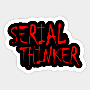 Serial Thinker (red) Sticker